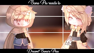 |Sans Au reacts to Dream!Sans Aus|My Au|Read description|