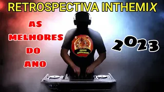 RETROSPECTIVA INTHEMIX (AS MELHORES DE 2023) DJ WS