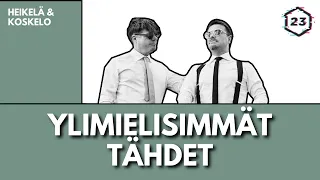 Ylimielisimmät tähdet | Jakso 235 | Heikelä & Koskelo 23 minuuttia