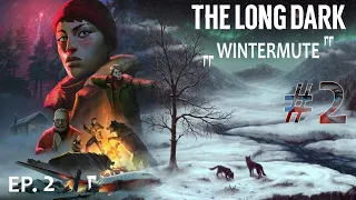 Wintermute - ЭПИЗОД  #2 часть 1  | The Long Dark | ждем 3 эпизод