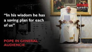 Pope Francis at General Audience explains how suffering helps to pray