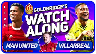 MANCHESTER UNITED vs VILLAREAL LIVE GOLDBRIDGE Watchalong! CHAMPIONS LEAGUE