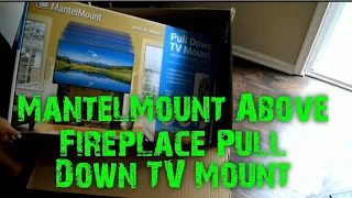 MantelMount MM340 Above Fireplace Pull Down TV Mount unboxing