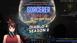 Diablo 4 Sorcerer Tier 100 2min~ Blizzard Build Season 2 - Tormented Ruins