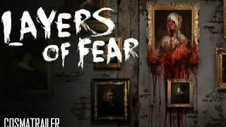 Layers Of Fear -Трейлер  (Trailer)