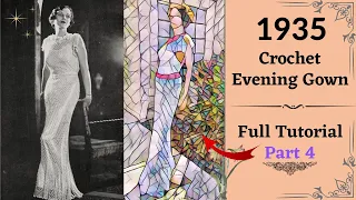 PART 4: 1935 Crochet evening Gown | final Reveal | How to Vintage Crochet