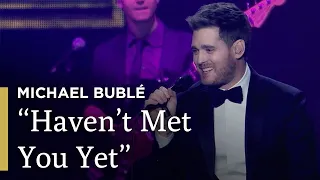 "Haven't Met You Yet" | Michael Bublé: Tour Stop 148 | Great Performances on PBS