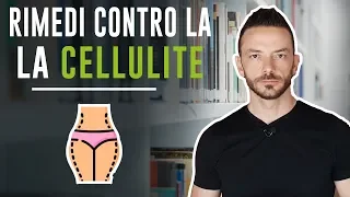 Rimedi per la Cellulite - Eliminare e ridurre la cellulite con Alimentazione e Medicina