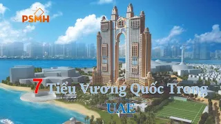 7 Tiểu Vương Quốc Trong UAE - Vương Quốc Nào Giàu Nhất ?