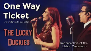 "One Way Ticket" | The LUCKY DUCKIES | Live at the Lisbon Colosseum