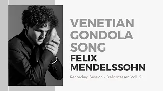 Felix Mendelssohn - Songs without words, Op. 30, No. 6: 'Venetian Gondola Song' (by Rogerio Tutti)