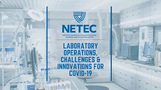 NETEC COVID-19 Webinar Series: Laboratory Operations, Challenges and Innovations for COVID-19