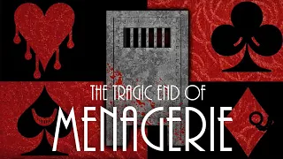 The Tragic End to the Menagerie Series