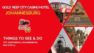 Red Bus TV - City Sightseeing Johannesburg - Stop 13: Gold Reef City Casino Hotel