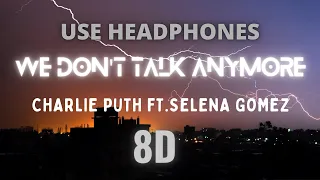 Charlie Puth-We Don't Talk Anymore ft.Selena Gomez(8D)(Lyrics/Lyric video)