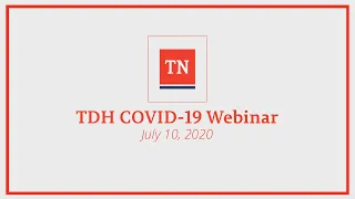 TDH COVID-19 Webinar 7-10-20
