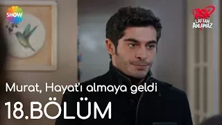 Aşk Laftan Anlamaz 18.Bölüm | Murat, Hayat'ı almaya geldi