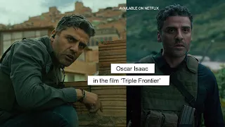 oscar isaac scenes from triple frontier to get you through your day