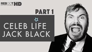 Celeb Life: Jack Black (Part 1)