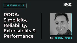Roda: Simplicity, Reliability, Extensibility & Performance by Jeremy Evans