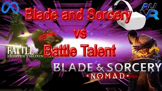 Сравнение Обзор Blade and Sorcery vs Battle Tallent на Meta Quest 2