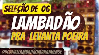 🇺🇸SET 06 LAMBADAS TOPS - PRA LEVANTA POEIRA - CANAL LAMBADÃO MARANHENSE OFICIAL