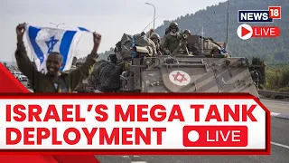 Israel vs Hamas LIVE | Israel-Hamas Day 10 Updates | Israeli Tanks Line Up at Lebanon Border | N18L