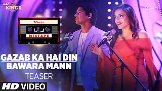 Gazab Ka Hai Din/ Bawara Mann Teaser | T-Series Mixtape | Releasing Soon