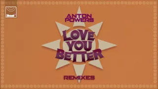 Anton Powers - Love You Better (Tom Zanetti & K.O Kane Remix)