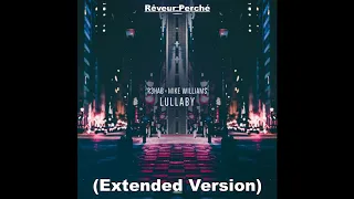 R3HAB x Mike Williams - Lullaby (Extended Version)