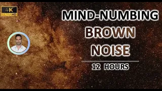 Mind-numbing Brown Noise (12 Hours) BLACK SCREEN - Study, Sleep, Tinnitus Relief and Focus