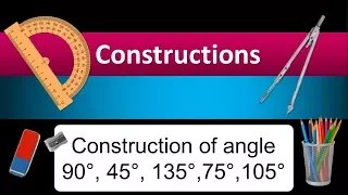 Construction of Angle 90, 45, 135, 75, 105 degrees | Class 10th [Hindi]