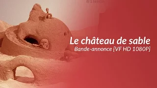 Le château de sable - Bande-annonce [VF HD 1080P]