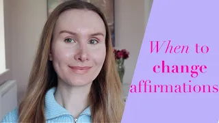 When and how to change your affirmations