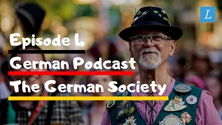 Learn German | German Podcast: B1-B2 | Ep 4: The German Society