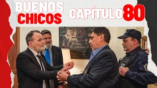 BUENOS CHICOS - CAPÍTULO 80 - El juez Cardone detenido por la policía - #BuenosChicos
