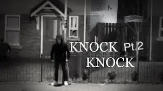 KNOCK KNOCK Pt.2 - Short Horror Film