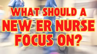 What should a New Emergency Nurse Focus On? Tips for NEW ER Nurses -ACLS PALS ABC's