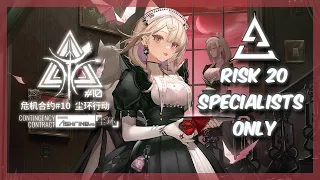 CC#10 Risk 20 Week 1 - Specialists Only [Arknights]
