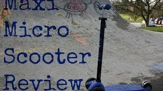 Maxi Micro Scooter Review