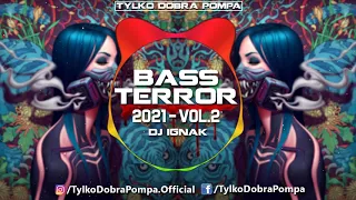 ☢️ Bass Terror 2021 Vol.2 ☢️ DJ-IGNAK 🎧 Vixa/Bass House MIX 🎧