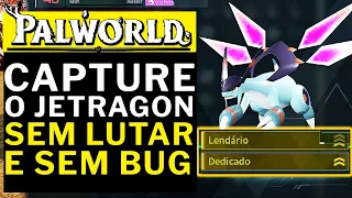 PALWORLD - CAPTURE O JETRAGON LENDARIO!! SEM LUTAR!!! E SEM BUG!!!