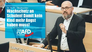 Dr. Hans Thomas Tillschneider: Wachschutz an Schulen! Damit kein Kind mehr Angst haben muss!