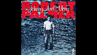 ROBERT PALMER -  JOHNNY & MARY HQ