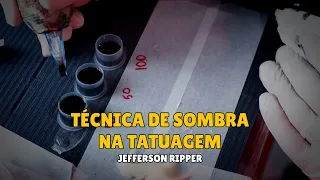 TÉCNICA DE SOMBRA NA TATUAGEM -  JEFFERSON RIPPER