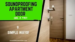 How to Soundproof an Apartment Door - 9 Temporary Options!