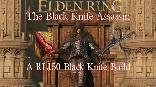 Elden Ring - The Black Knife Assassin | Black Knife Build  (NG+5)