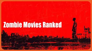 Best Zombie Movies Ranked!