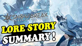 SNOWBREAK: Containment Zone | LORE STORY SUMMARY!! WATCH THIS BEFORE YOU PLAY!