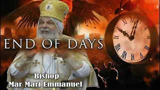 Bible Prophecy Is Happening Before Our Eyes Through The Narration Of Bishop Mar Mari Emmanuel